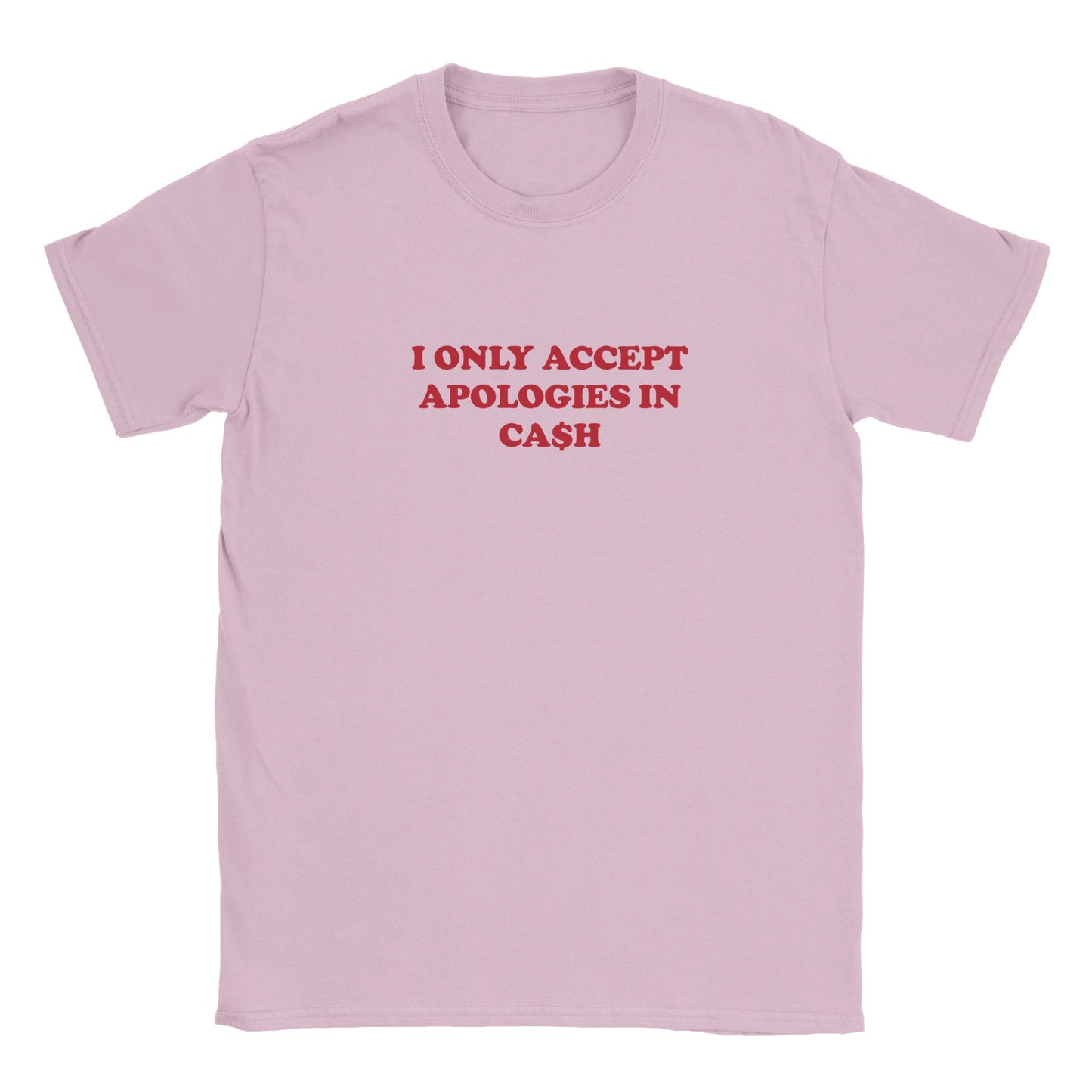 'I Only Accept Apologies in Ca$h' Baby Tee