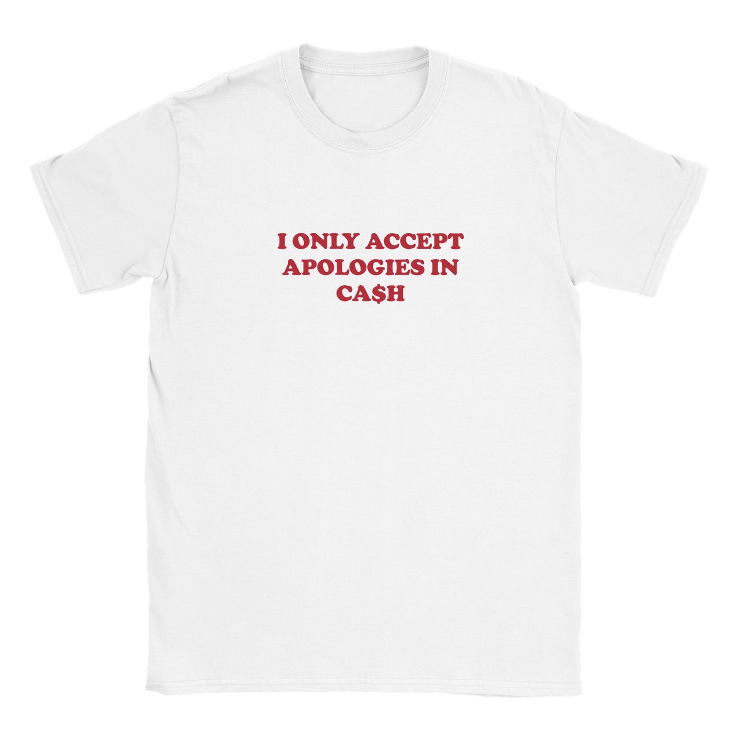 'I Only Accept Apologies in Ca$h' Baby Tee