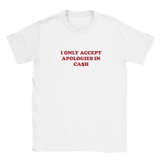 'I Only Accept Apologies in Ca$h' Baby Tee