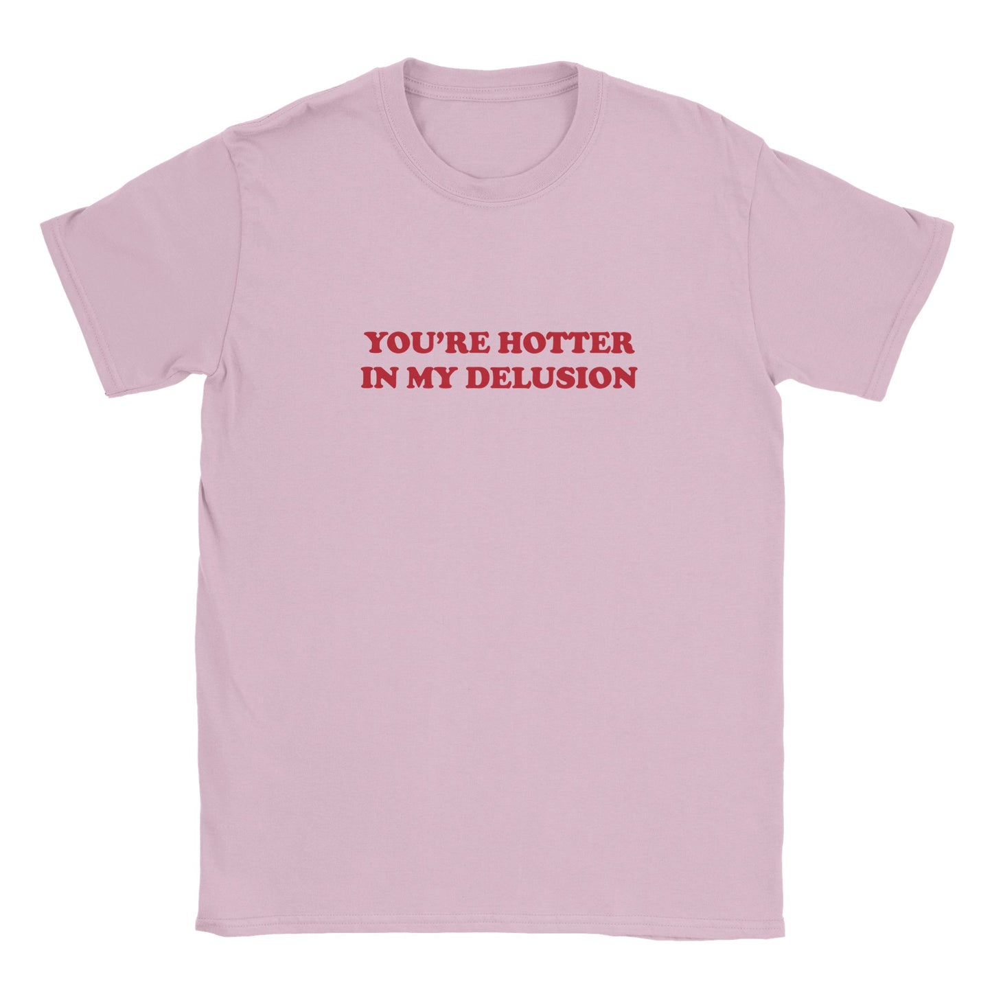 'You're Hotter In My Delusion' Baby Tee