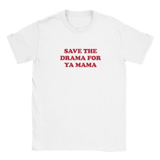 'Save The Drama For Ya Mama' Baby Tee